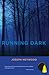 Running Dark by Joseph Heywood