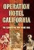 Operation Hotel California by Mike  Tucker