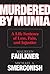 Murdered by Mumia: A Life S...