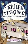 Trailer Trashed: My Dubious Efforts Toward Upward Mobility