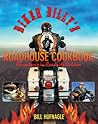 Biker Billy's Roadhouse Cookbook by Bill Hufnagle