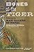 Bones of the Tiger by Hemanta Mishra