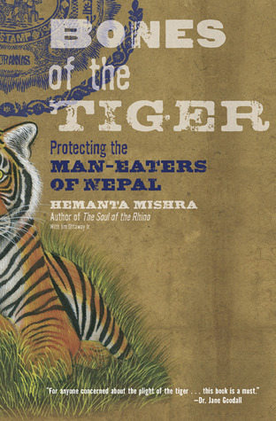 Bones of the Tiger: Protecting the Man-Eaters of Nepal (Paperback)