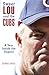Sweet Lou and the Cubs: A Y...