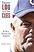 Sweet Lou and the Cubs: A Year Inside The Dugout