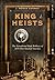 King of Heists: The Sensati...