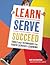 Learn, Serve, Succeed: Tools and Techniques for Youth Service-Learning