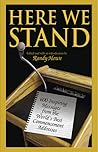 Here We Stand: 600 Inspiring Messages From The World's Best Commencement Addresses Here We Stand: 600 Inspiring Messages From The World's Best Commencement Addresses