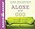 Alone with God by John F. MacArthur Jr.