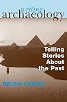 Writing Archaeology: Telling Stories About the Past