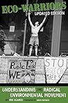 Eco-Warriors: Understanding the Radical Environmental Movement