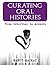 Curating Oral Histories by Nancy MacKay
