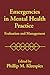 Emergencies in Mental Health Practice: Evaluation and Management