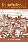 Barrio Professors: Tales of Naturalistic Research Barrio Professors: Tales of Naturalistic Research