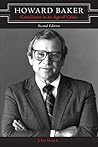 Howard Baker: Conciliator in an Age of Crisis Howard Baker: Conciliator in an Age of Crisis