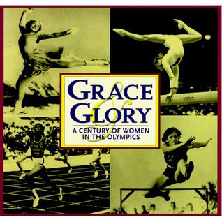 Grace & Glory: A Century of Women in the Olympics (Hardcover)