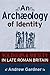 An Archaeology of Identity: Soldiers and Society in Late Roman Britain