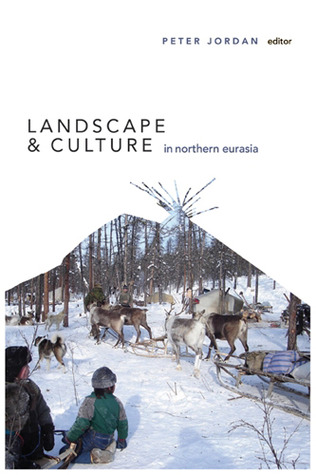 Landscape and Culture in Northern Eurasia (UCL Institute of Archaeology Publications)