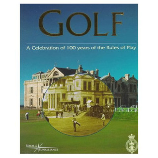 Golf: A Celebration of 100 Years of the Rules of Play