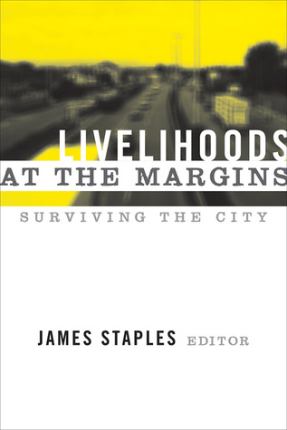 Livelihoods at the Margins: Surviving the City