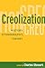 Creolization: History, Ethnography, Theory