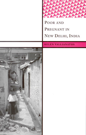 Poor and Pregnant in New Delhi, India (International Institute for Qualitative Methodology Series)