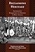 Reclaiming Heritage: Alternative Imaginaries of Memory in West Africa