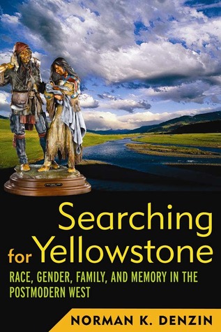 Searching for Yellowstone: Race, Gender, Family and Memory in the Postmodern West (Paperback)