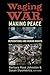 Waging War, Making Peace: R...