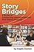 Story Bridges (Practicing Oral History) (Volume 1)