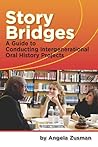 Story Bridges (Practicing Oral History) (Volume 1)
