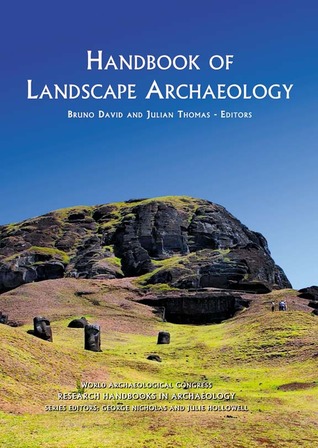 Handbook of Landscape Archaeology (World Archaeological Congress Research Handbooks in Archaeology)