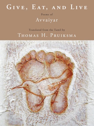 Give, Eat, and Live, poems of Avvaiyar (Paperback)