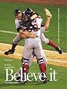 Believe it! World Series Champion Boston Red Sox & Their Remarkable 2004 Season