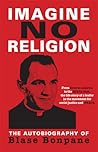 Imagine No Religion: The Autobiography of Blase Bonpane: The Autobiography of Blase Bonpane