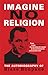Imagine No Religion: The Autobiography of Blase Bonpane: The Autobiography of Blase Bonpane