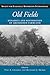 Old Fields: Dynamics and Restoration of Abandoned Farmland (The Science and Practice of Ecological Restoration Series)