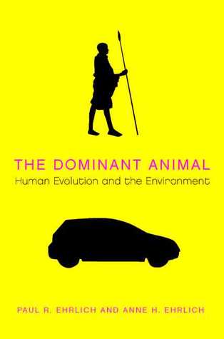 The Dominant Animal: Human Evolution and the Environment (Hardcover)