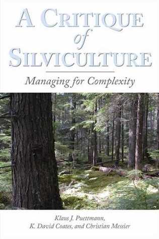 A Critique of Silviculture: Managing for Complexity (Hardcover)