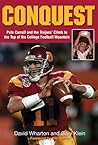 Conquest: Pete Carroll and the Trojans' Climb to the Top of the College Football Mountain