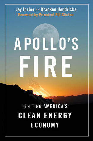 Apollo's Fire: Igniting America's Clean Energy Economy (Hardcover)