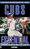 Cubs Essential: Everything You Need to Know to Be a Real Fan! Cubs Essential: Everything You Need to Know to Be a Real Fan!