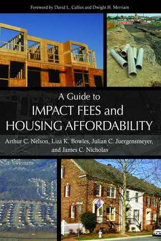 A Guide to Impact Fees and Housing Affordability (Paperback)