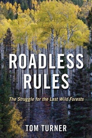 Roadless Rules: The Struggle for the Last Wild Forests (Paperback)