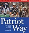 Patriot Way: The Road to a Modern NFL Dynasty Patriot Way: The Road to a Modern NFL Dynasty