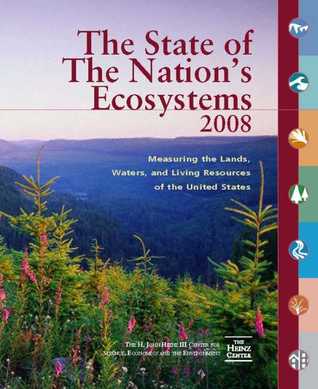 The State of the Nation's Ecosystems 2008: Measuring the Land, Waters, and Living Resources of The United States (Paperback)