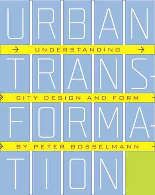 Urban Transformation: Understanding City Form and Design (Paperback)