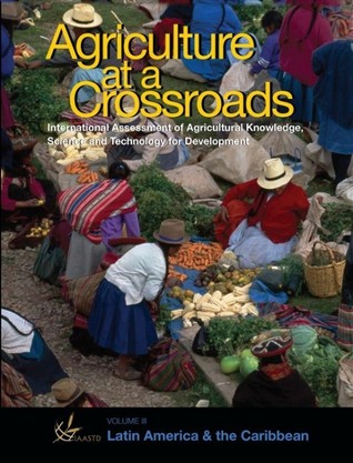Agriculture at a Crossroads: Volume III: Latin America and the Caribbean