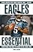 Eagles Essential: Everythin...