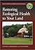 Restoring Ecological Health to Your Land by Steven I. Apfelbaum